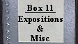 Box 11 Expositions and Miscellaneous