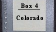Box 4 Colorado