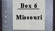 Box 6 Missouri