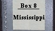 Box 8 Mississippi