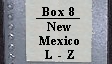 Box 8 New Mexico L-Z